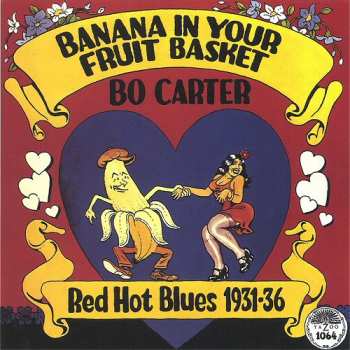 LP Bo Carter: Banana In Your Fruit Basket (Red Hot Blues 1931-36)