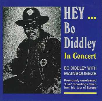 CD Bo Diddley: Hey... Bo Diddley In Concert