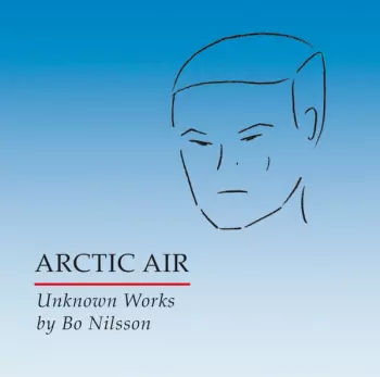 Arctic Air - Unknown Works By Bo Nilsson