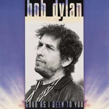 CD Bob Dylan: Good As I Been To You