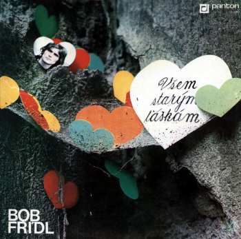 Album Bob Frídl: Všem Starým Láskám