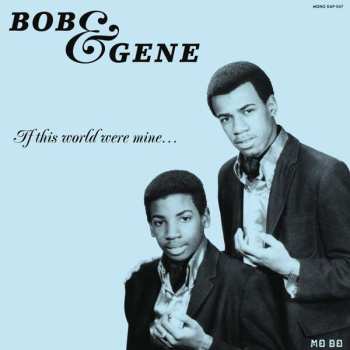 LP Bob & Gene: If This World Were Mine