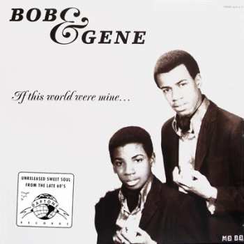 LP Bob & Gene: If This World Were Mine