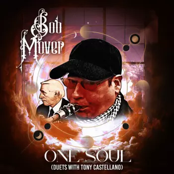 Bob Mover: One Soul (duets With Tony Castellano)
