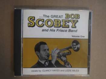 CD Bob Scobey's Frisco Band: ...The Great Bob Scobey And His Frisco Band Volume One