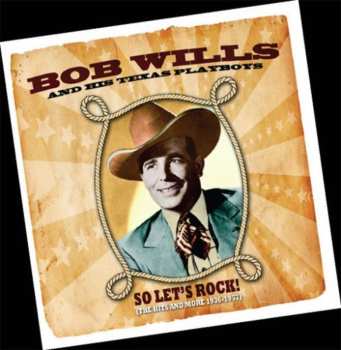 Album Bob Wills & His Texas Playboys: So Let's Rock! (the Hit
