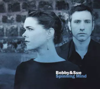 Bobby & Sue: Spinning Mind