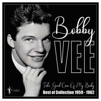 Album Bobby Vee: Take Good Care Of My Baby: Best Of 1959-62