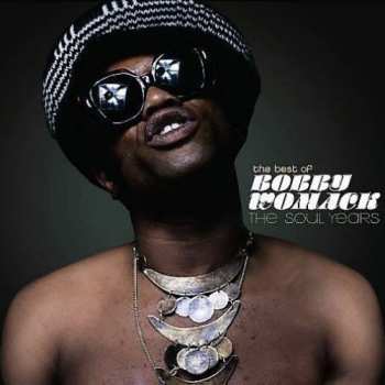 CD Bobby Womack: The Best Of: The Soul Years