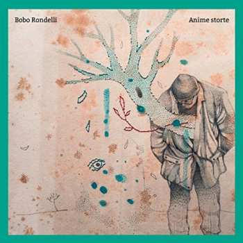 Album Bobo Rondelli: Anime Storte