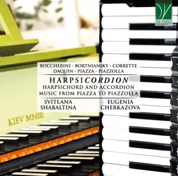Harpsicordion (Harpsichord And Accordion Music From Piazza To Piazzolla)