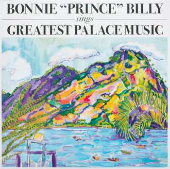 2LP Bonnie "Prince" Billy: Sings Greatest Palace Music