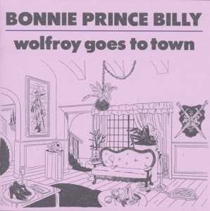 LP Bonnie "Prince" Billy: Wolfroy Goes To Town