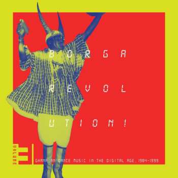 Album Various: Borga Revolution Ghanaian Dance Music In