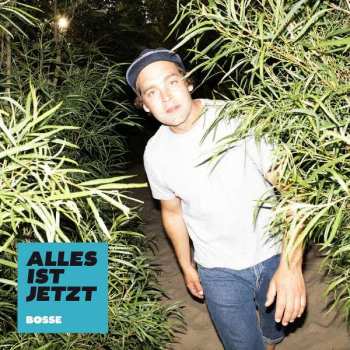 CD Bosse: Alles Ist Jetzt