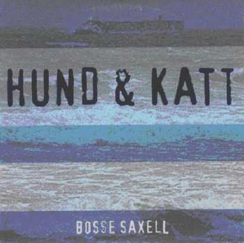CD Bosse Saxell: Hund & Katt