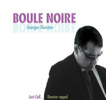 Album Boule Noire: Last Call... Dernier Rappel