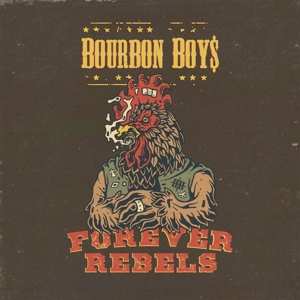 LP Bourbon Boys: FOREVER REBELS