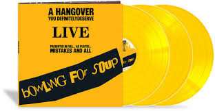 3LP Bowling For Soup: A Hangover You Definitely Deserve (Live) Us Merch Store Exclusive 3lp Opaque Yellow Vinyl