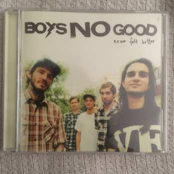 CD Boys No Good: Never Felt Better