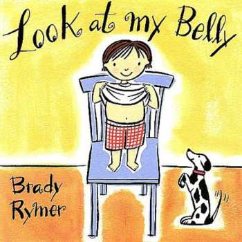 CD Brady Rymer: Look At My Belly