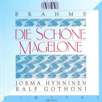 Album Johannes Brahms: Die Schöne Magelone: 15 Romanzen op. 33 nach Gedichten von / to poems by / d'après des poèmes de Ludwig Tieck