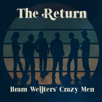 LP Bram Weijters' Crazy Men: The Return
