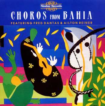 Album Brazil / Dantas / Reiner: Choros From Bahia