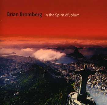 CD Brian Bromberg: In The Spirit Of Jobim
