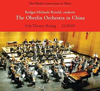 Album Oberlin College Conservatory Orchestra: The Oberlin Orchestra In China