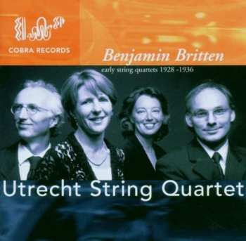 CD Britten / Utrecht String Quartet: Early String Quartets