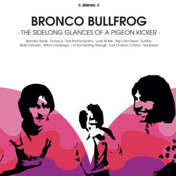 LP Bronco Bullfrog: The Sidelong Glances Of A Pigeon Kicker