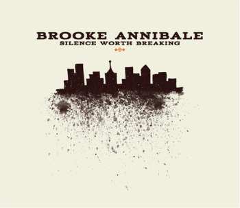 CD Brooke Annibale: Silence Worth Breaking