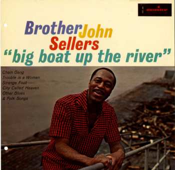 Album Brother John Sellers: "Big Boat Up The River"