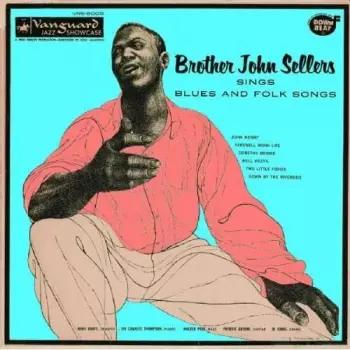 Brother John Sellers Sings Blues And Folk Songs