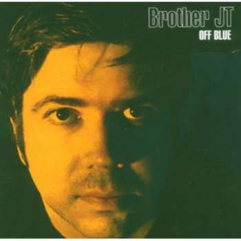 CD Brother JT: Off Blue