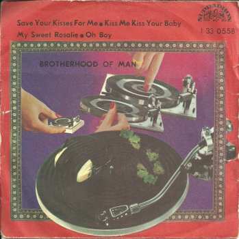 Album Brotherhood Of Man: Save Your Kisses For Me • Kiss Me Kiss Your Baby / My Sweet Rosalie • Oh Boy
