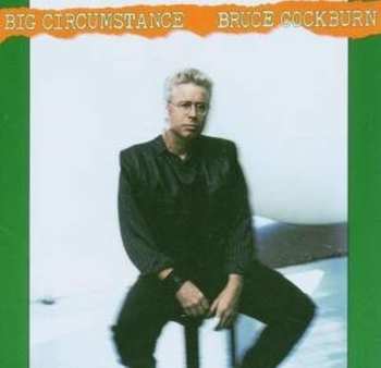 CD Bruce Cockburn: Big Circumstance