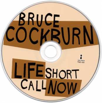 CD Bruce Cockburn: Life Short Call Now