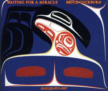 Album Bruce Cockburn: Waiting For A Miracle, Singles 1970-1987
