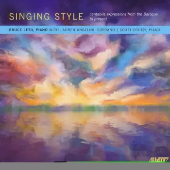Bruce Leto: Singing Style (Cantabile Expressions From The Baroque To Present)