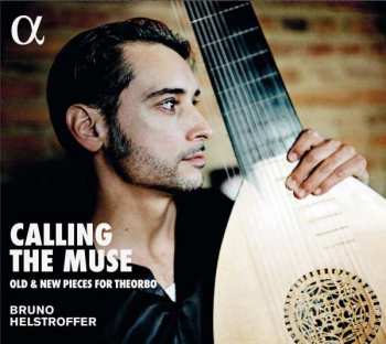 CD Bruno Helstroffer: Calling The Muse (Old & New Pieces For Theorbo)