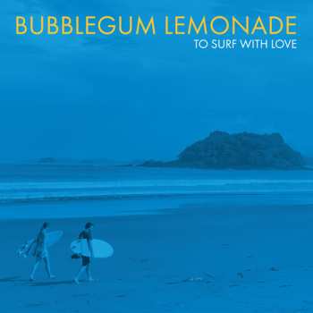 Album Bubblegum Lemonade: To Surf With Love
