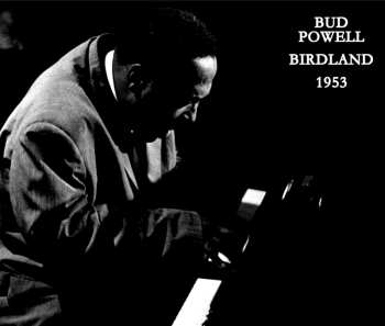 3CD Bud Powell: Birdland 1953
