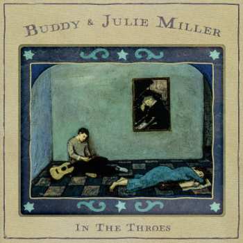 CD Buddy & Julie Miller: In The Throes