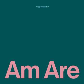 LP Bugge Wesseltoft: Am Are (black Vinyl)