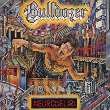 CD Bulldozer: Neurodeliri
