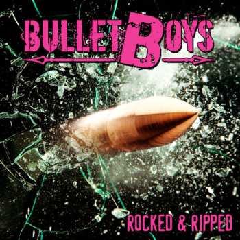 CD Bullet Boys: Rocked & Ripped