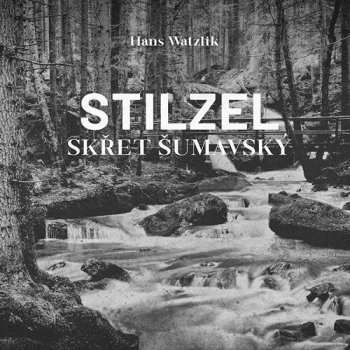 Album Bumbálek Michal: Watzlik: Stilzel, Skřet šumavský