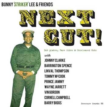CD Bunny Lee & Friends: Next Cut! (Dub Plates, Rare Sides & Unreleased Cuts)